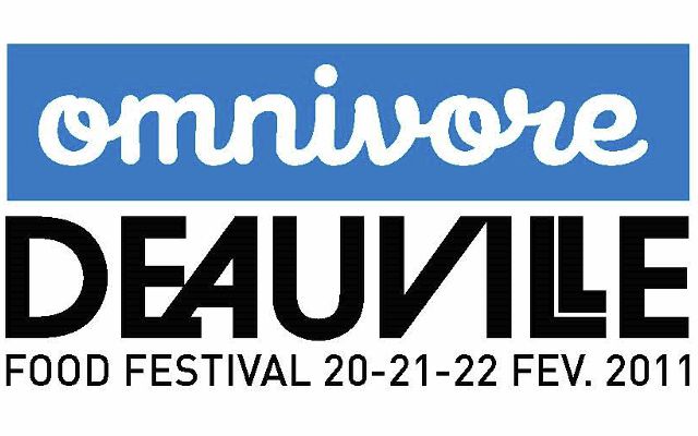 Deauville accueille le Omnivore Food Festival 20-21-22 Février 2011. La cuisine a plus d’imagination depuis qu’elle a son festival.