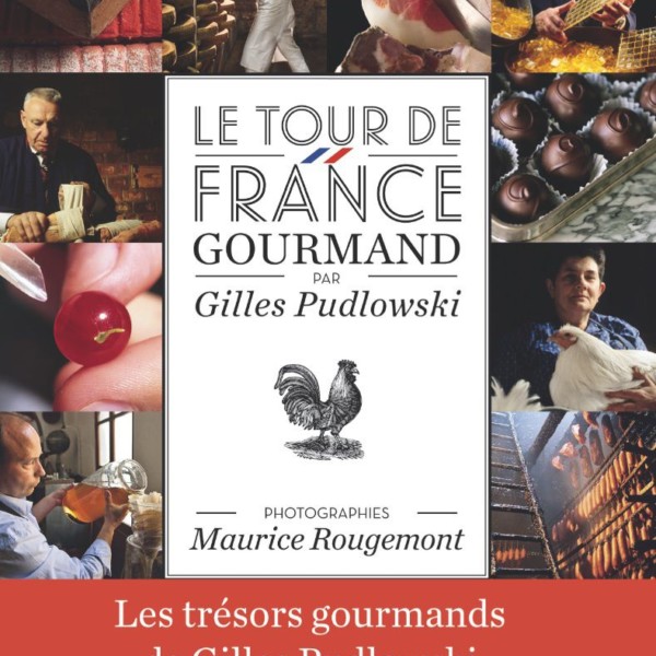 Le Tour de France gourmand par Gilles Pudlowski