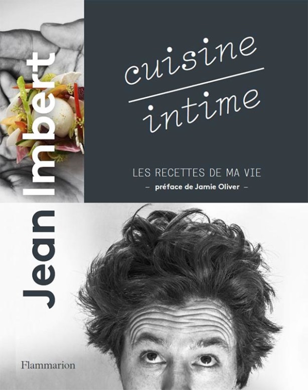 Cuisine intime  les recettes de ma vie Jean Imbert