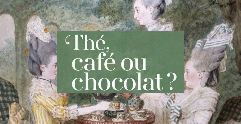 Exposition thé café chocolat