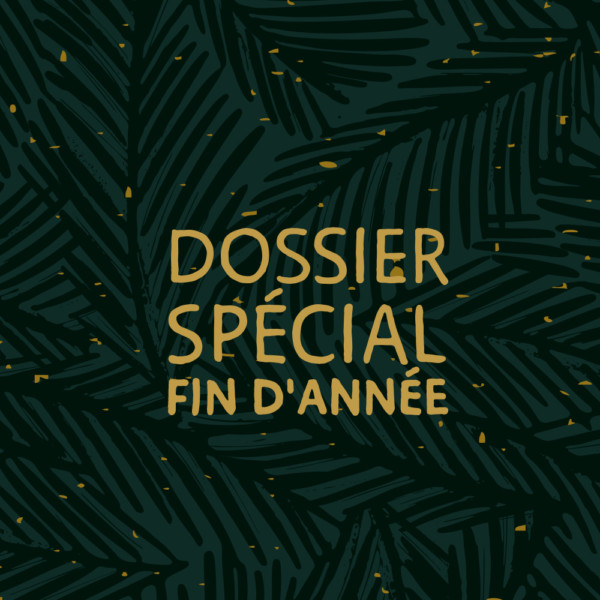 Dossier spécial spécial fin d'année